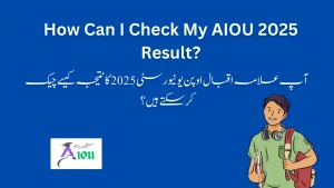 How Can I Check My AIOU 2025 Result?