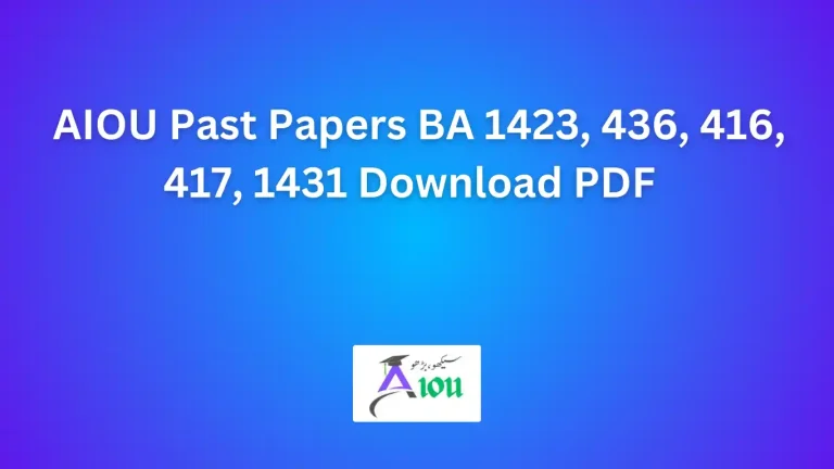 AIOU Past Papers BA 1423, 436, 416, 417, 1431 Download PDF  