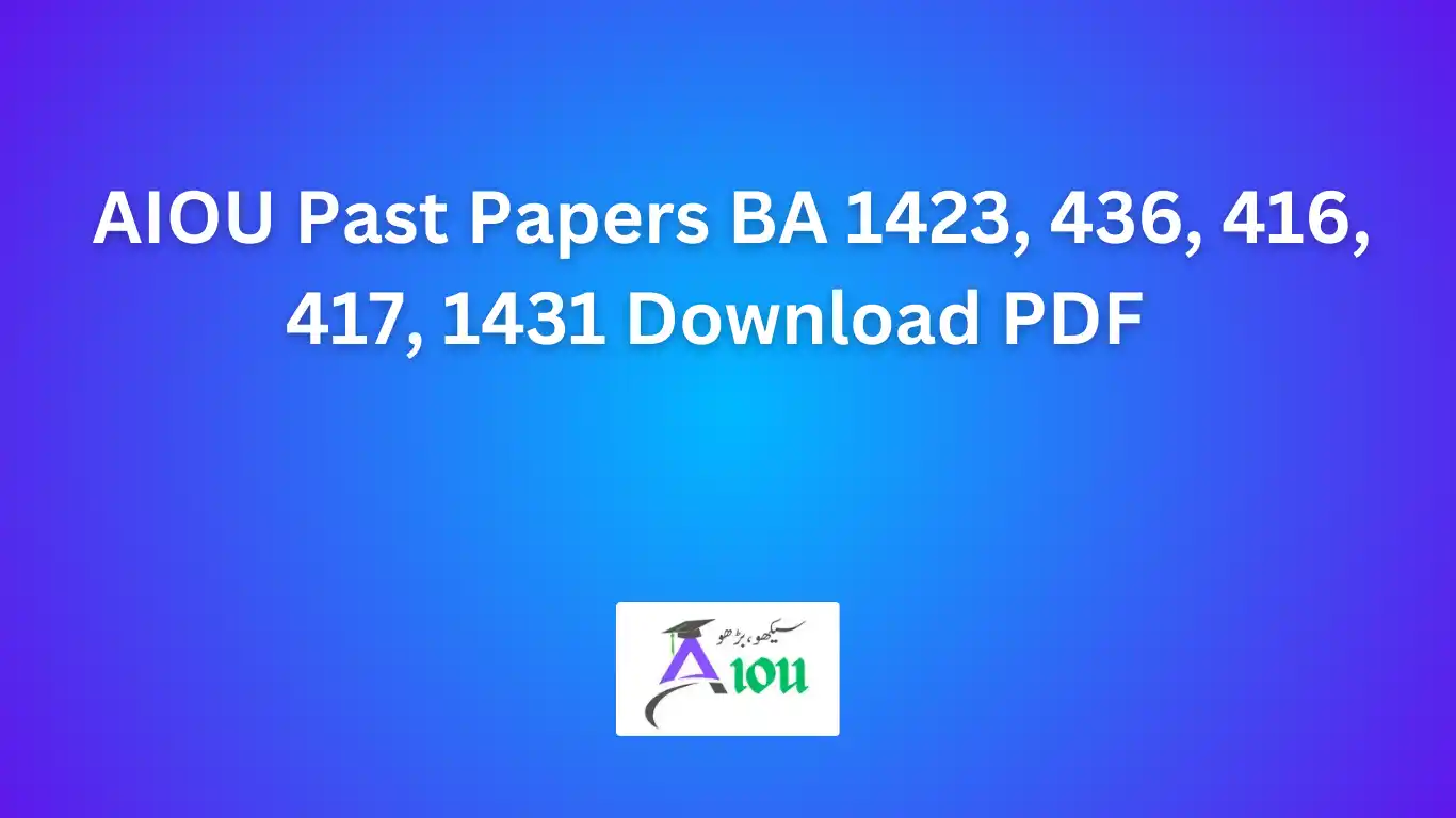 AIOU Past Papers BA 1423, 436, 416, 417, 1431 Download PDF