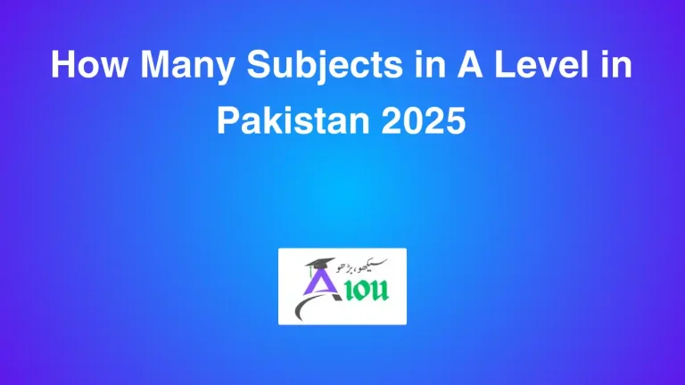 How Many Subjects in A Level in Pakistan 2025