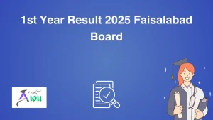 1st Year Result 2025 Faisalabad Board