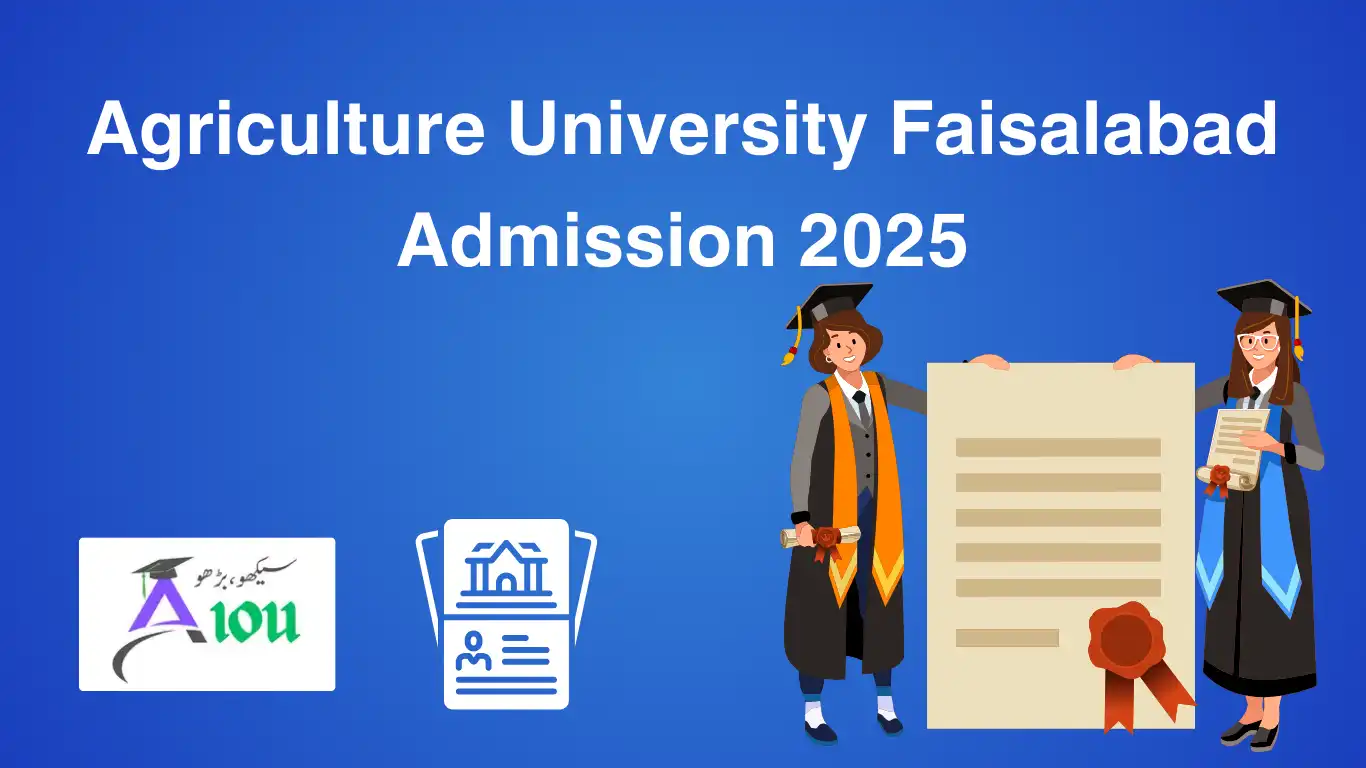 Agriculture University Faisalabad Admission 2025