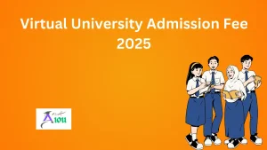 Virtual University Admission Fee 2025