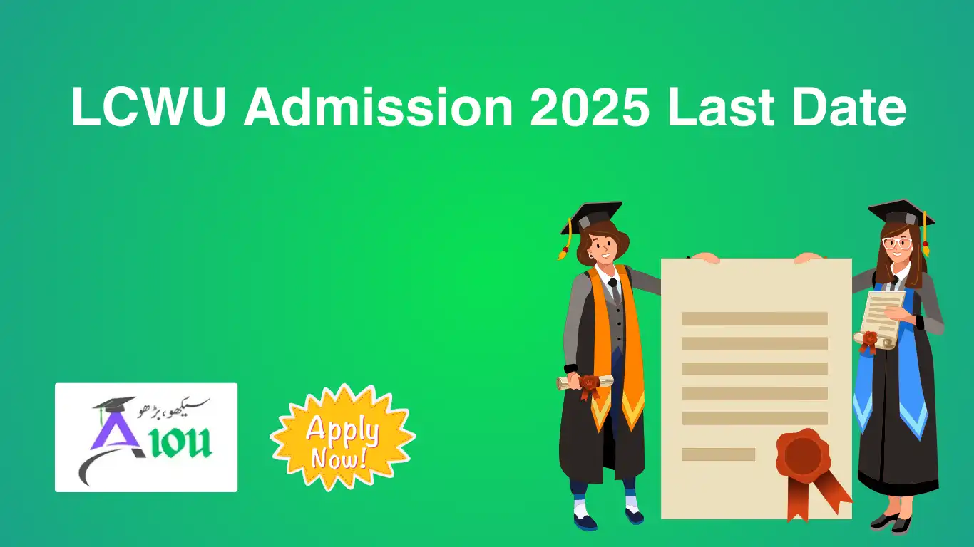 LCWU Admission 2025 Last Date