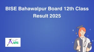 BISE Bahawalpur Board 12th Class Result 2025