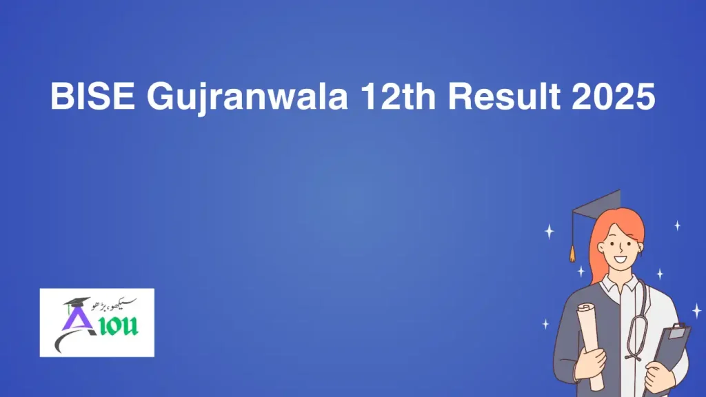 BISE Gujranwala 12th Result 2025