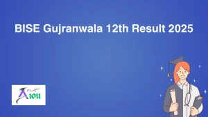 BISE Gujranwala 12th Result 2025