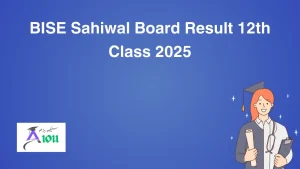 BISE Sahiwal Board Result 12th Class 2025