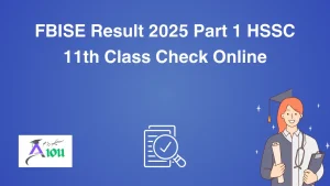 FBISE Result 2025 Part 1 HSSC 11th Class Check Online