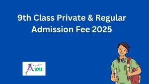 9th Class Private & Regular Admission Fee 2025