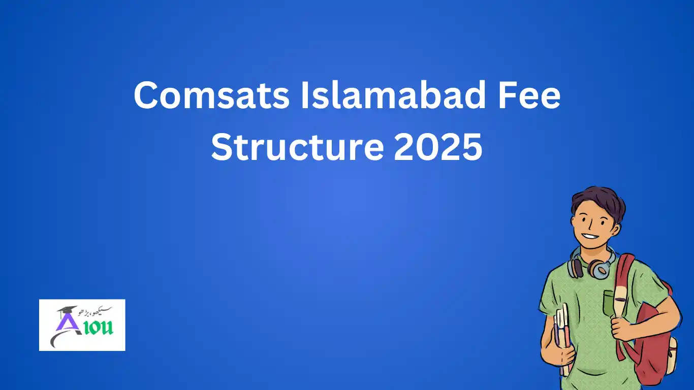Comsats Islamabad Fee Structure 2025