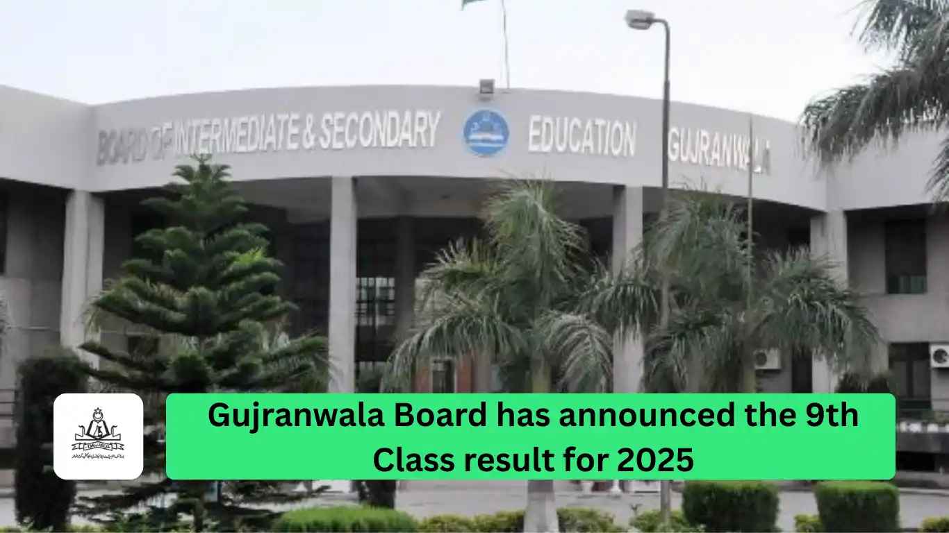 Gujranwala Board has announced the 9th Class result for 2025
